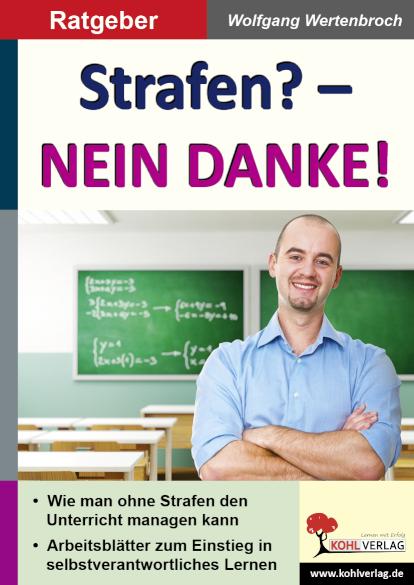 Strafen? - Nein Danke! Wie man ohne Strafen den Unterricht managen kann