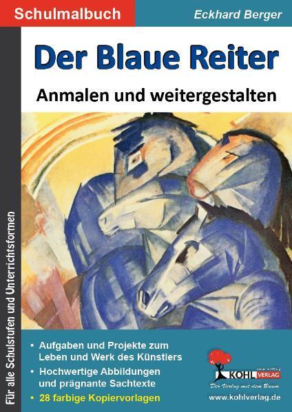 Der Blaue Reiter ... anmalen und weitergestalten Kopiervorlagen zu den bedeutenden Kunstwerken der Kunstgeschichte