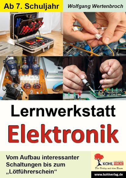 Lernwerkstatt Elektronik Kopiervorlagen zum Einsatz in der Freiarbeit/zum Stationenlernen