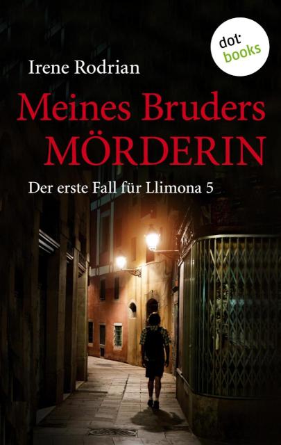 Schöner sterben in Barcelona - oder: Meines Bruders Mörderin Kriminalroman - Der erste Fall für Llimona 5