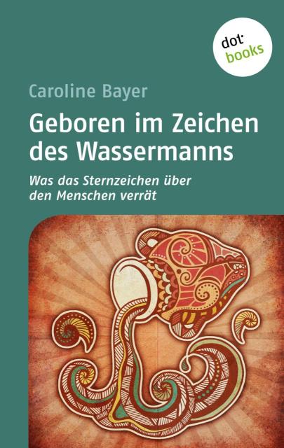 Geboren im Zeichen des Wassermanns Was das Sternzeichen über den Menschen verrät