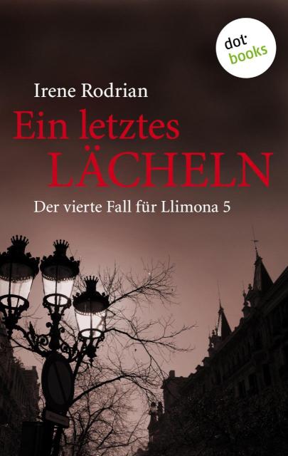 Die Schatten von Barcelona - oder: Ein letztes Lächeln Kriminalroman - Der vierte Fall für Llimona 5