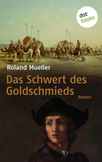 Das Schwert des Goldschmieds Roman