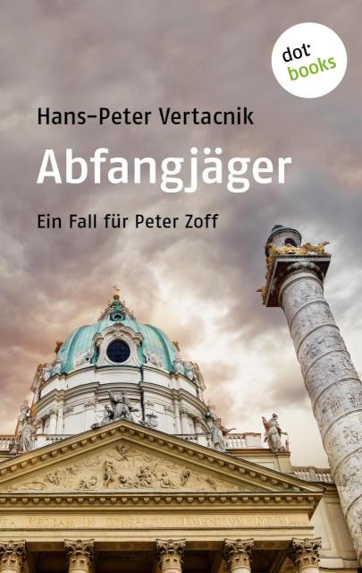 Abfangjäger: Ein Fall für Peter Zoff - Band 1 Ein Fall für Peter Zoff