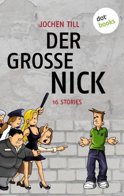 Der große Nick 16 Stories