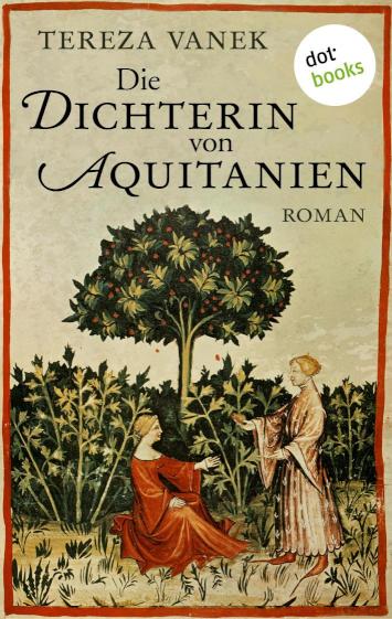 Die Dichterin von Aquitanien Roman
