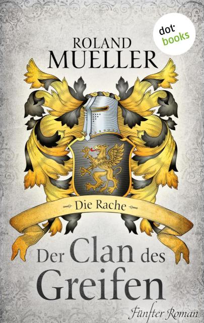 Der Clan des Greifen - Staffel I. Fünfter Roman: Die Rache Fünfter Roman