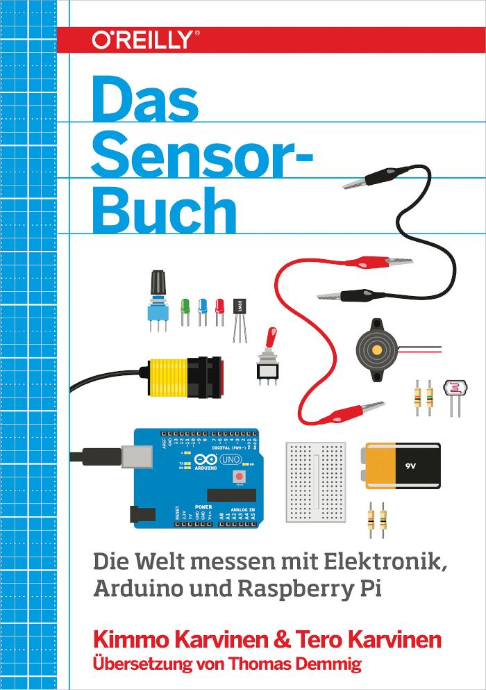 Das Sensor-Buch Mit Elektronik, Arduino und Raspberry Pi die Welt erfassen