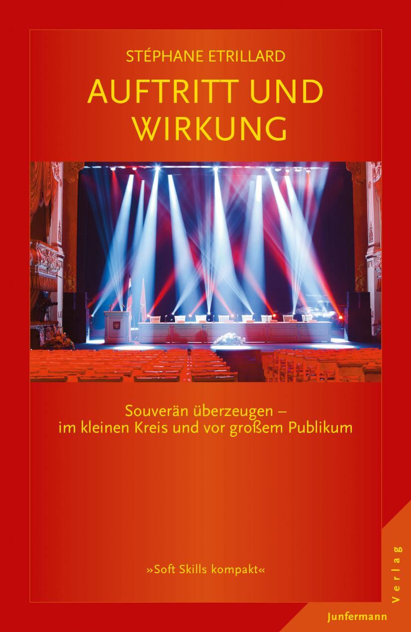 Auftritt und Wirkung Souverän überzeugen - im kleinen Kreis und vor großem Publikum