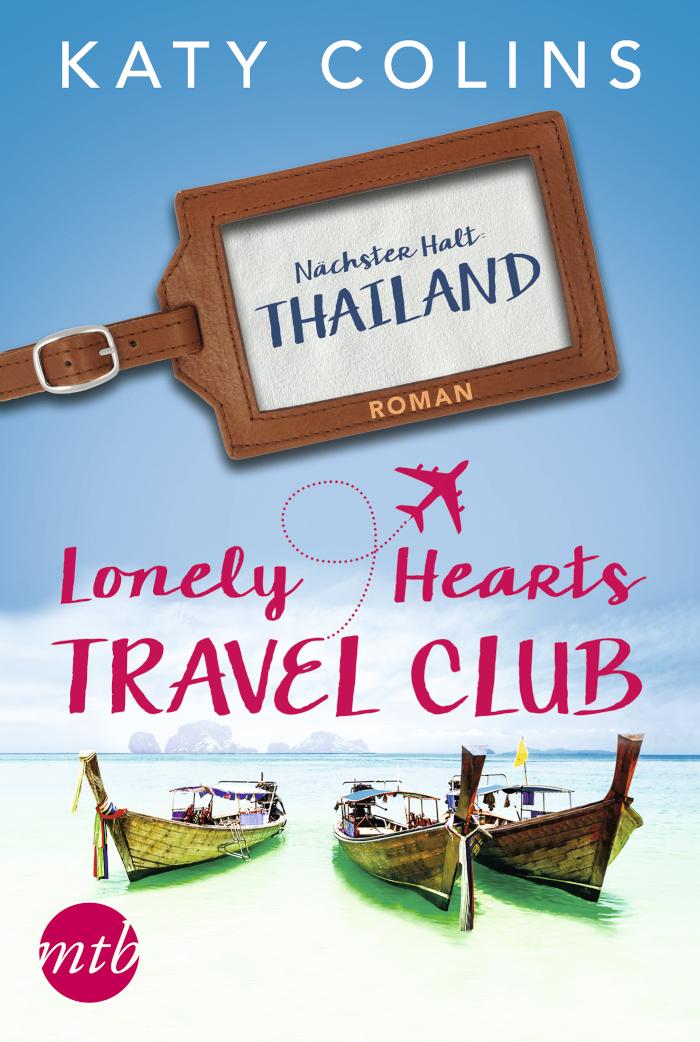Nächster Halt: Thailand The Lonely Hearts Travel Club