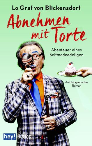 Abnehmen mit Torte Abenteuer eines Selfmadeadeligen