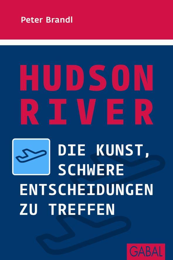 Hudson River Die Kunst, schwere Entscheidungen zu treffen