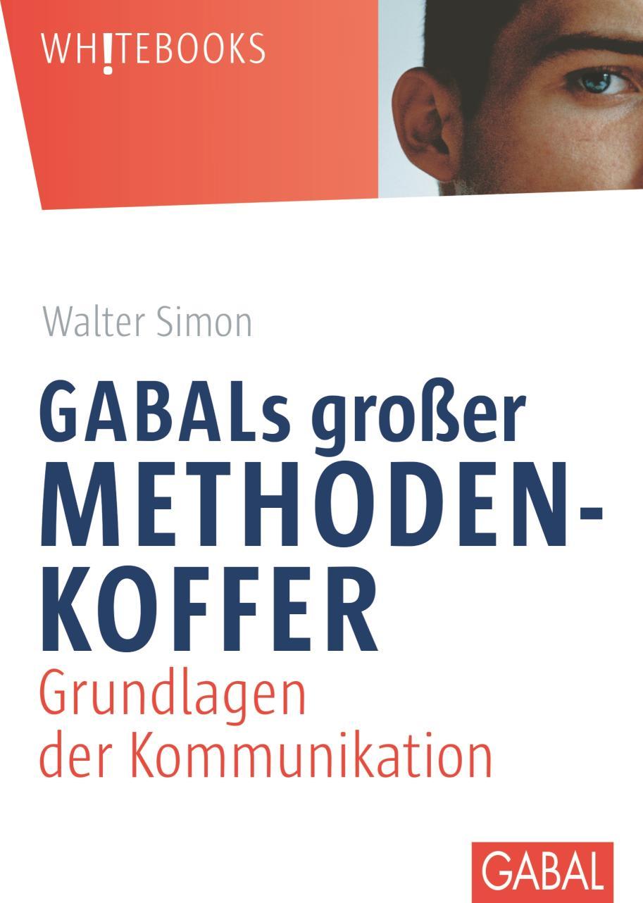 GABALs großer Methodenkoffer. Grundlagen der Kommunikation Grundlagen der Kommunikation
