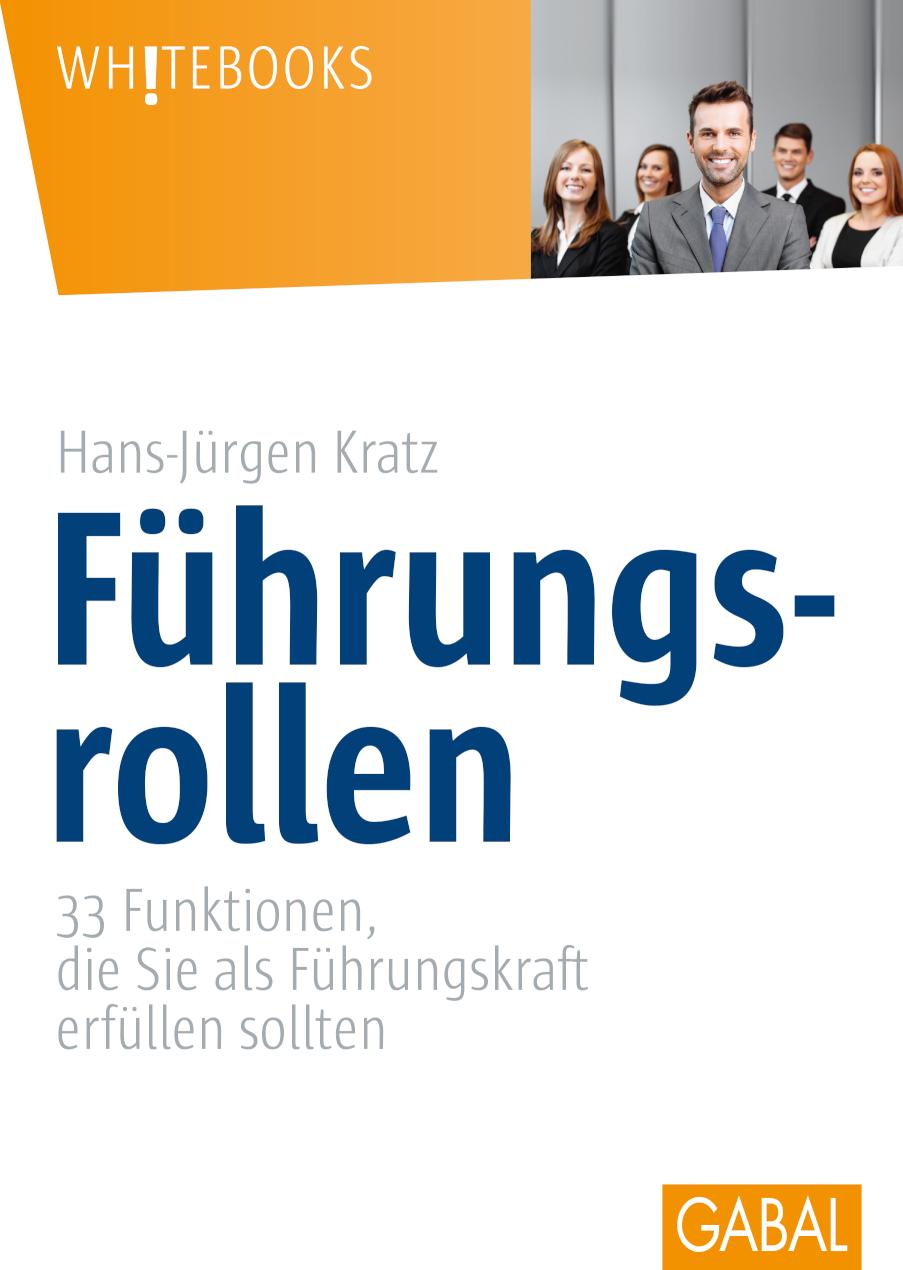 Führungsrollen 33 Funktionen, die Sie als Führungskraft erfüllen sollten