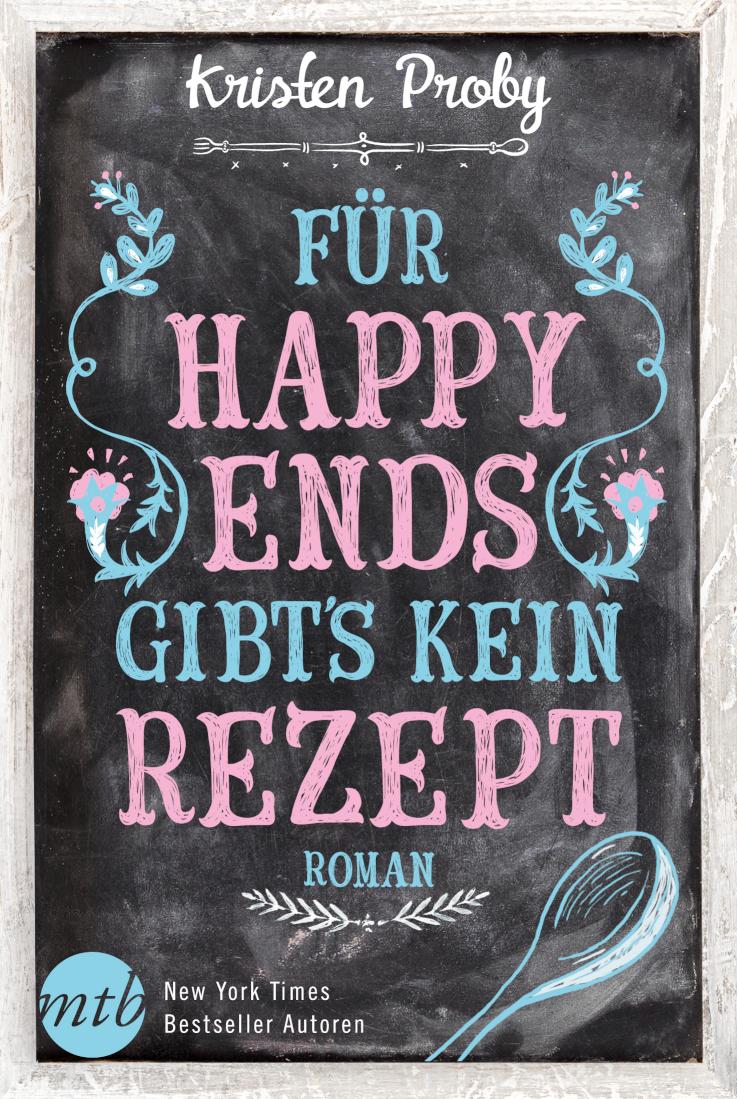 Für Happy Ends gibt`s kein Rezept Liebesroman