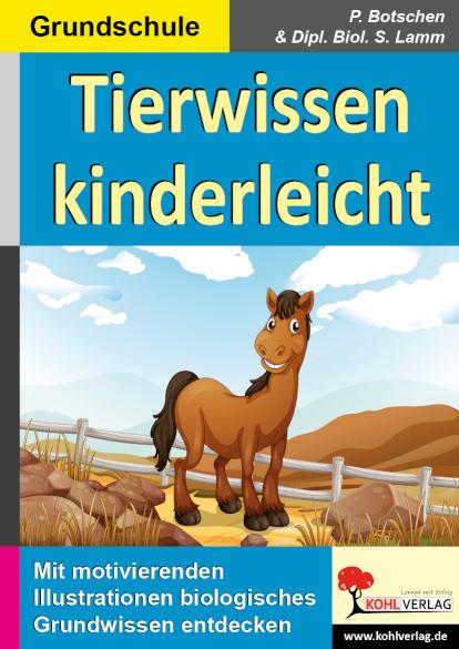 Tierwissen kinderleicht Mit motivierenden Illustrationen biologisches Grundwissen entdecken