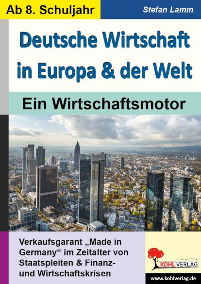 Deutsche Wirtschaft in Europa und der Welt ... im Wandel der Zeit Zwischen Wirtschaftswunder, Globalisierung und dem Auftrag zur Transformation