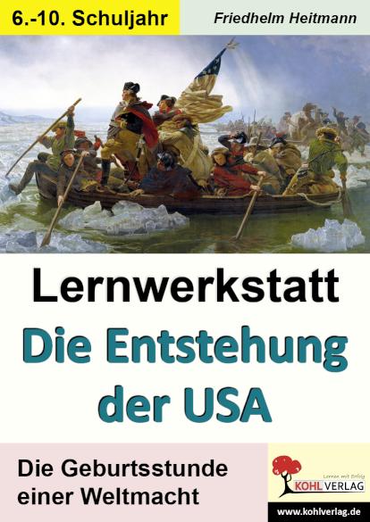 Lernwerkstatt Die Entstehung der USA Kopiervorlagen zum Einsatz im 6.-10. Schuljahr