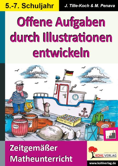 Offene Aufgaben durch Illustrationen entwickeln / Klasse 5-7 Zeitgemäßer Matheunterricht im 5.-7. Schuljahr