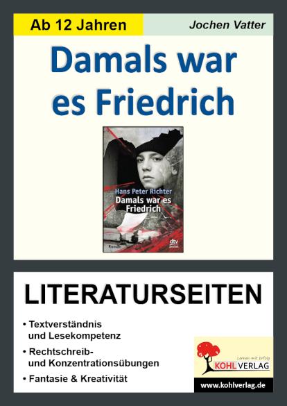 Damals war es Friedrich - Literaturseiten Begleitmaterial mit Arbeitsblättern zur Lektüre