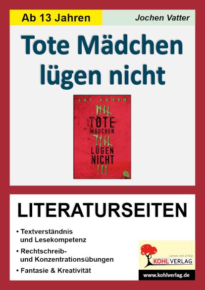 Tote Mädchen lügen nicht - Literaturseiten Begleitmaterial mit Arbeitsblättern zur Lektüre