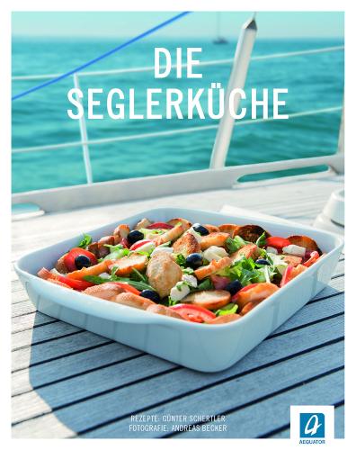 Seglerküche 99 Rezepte für die Bootsküche