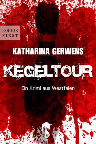 Kegeltour Ein Krimi aus Westfalen