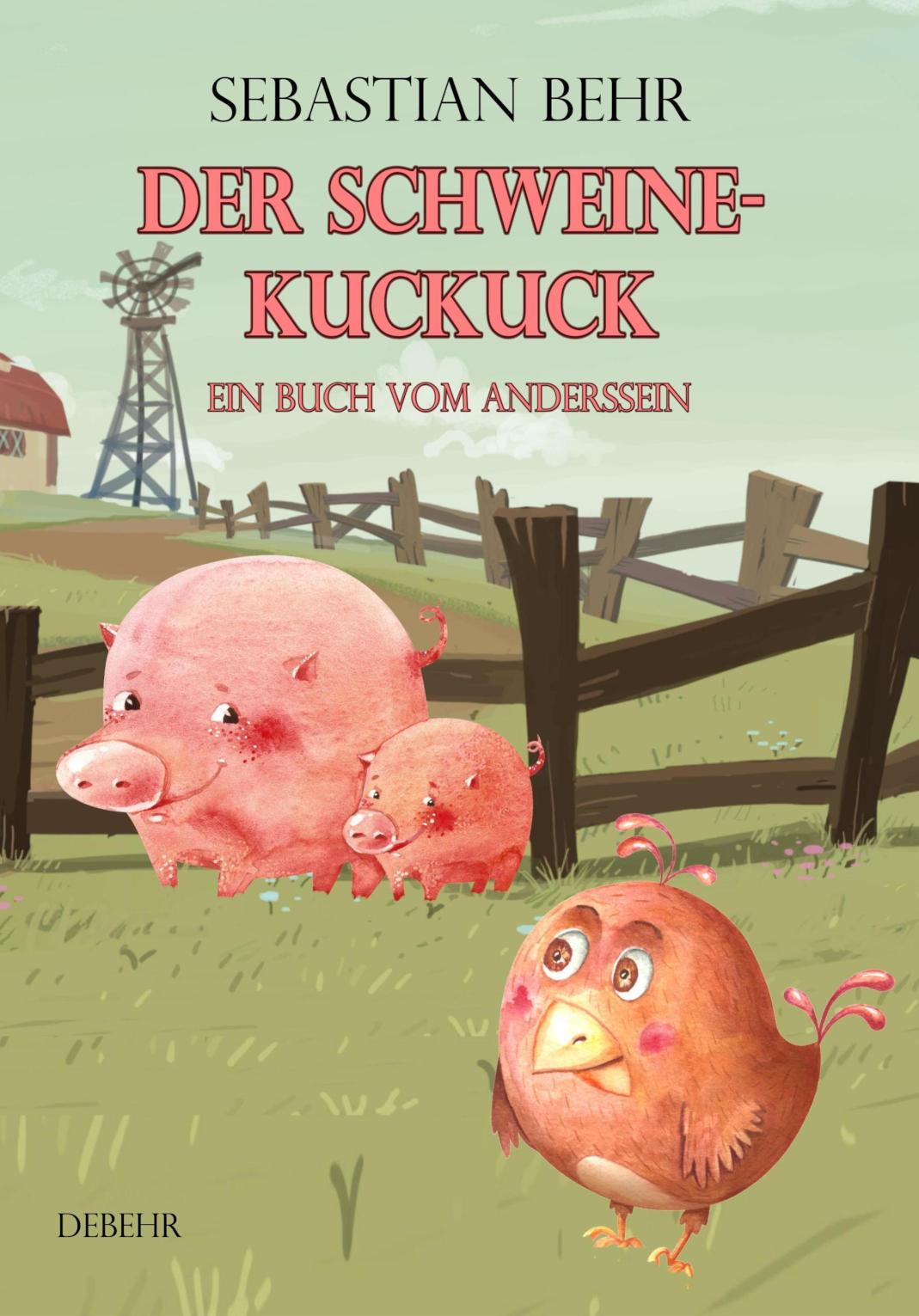 Der Schweinekuckuck - Ein Buch vom Anderssein 