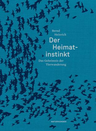 Der Heimatinstinkt Das Geheimnis der Tierwanderung