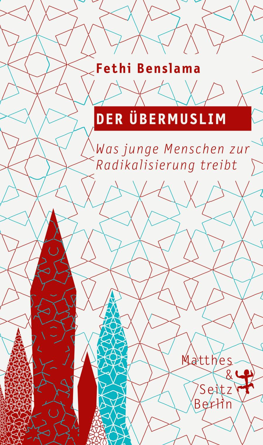 Der Übermuslim Was junge Menschen zur Radikalisierung treibt