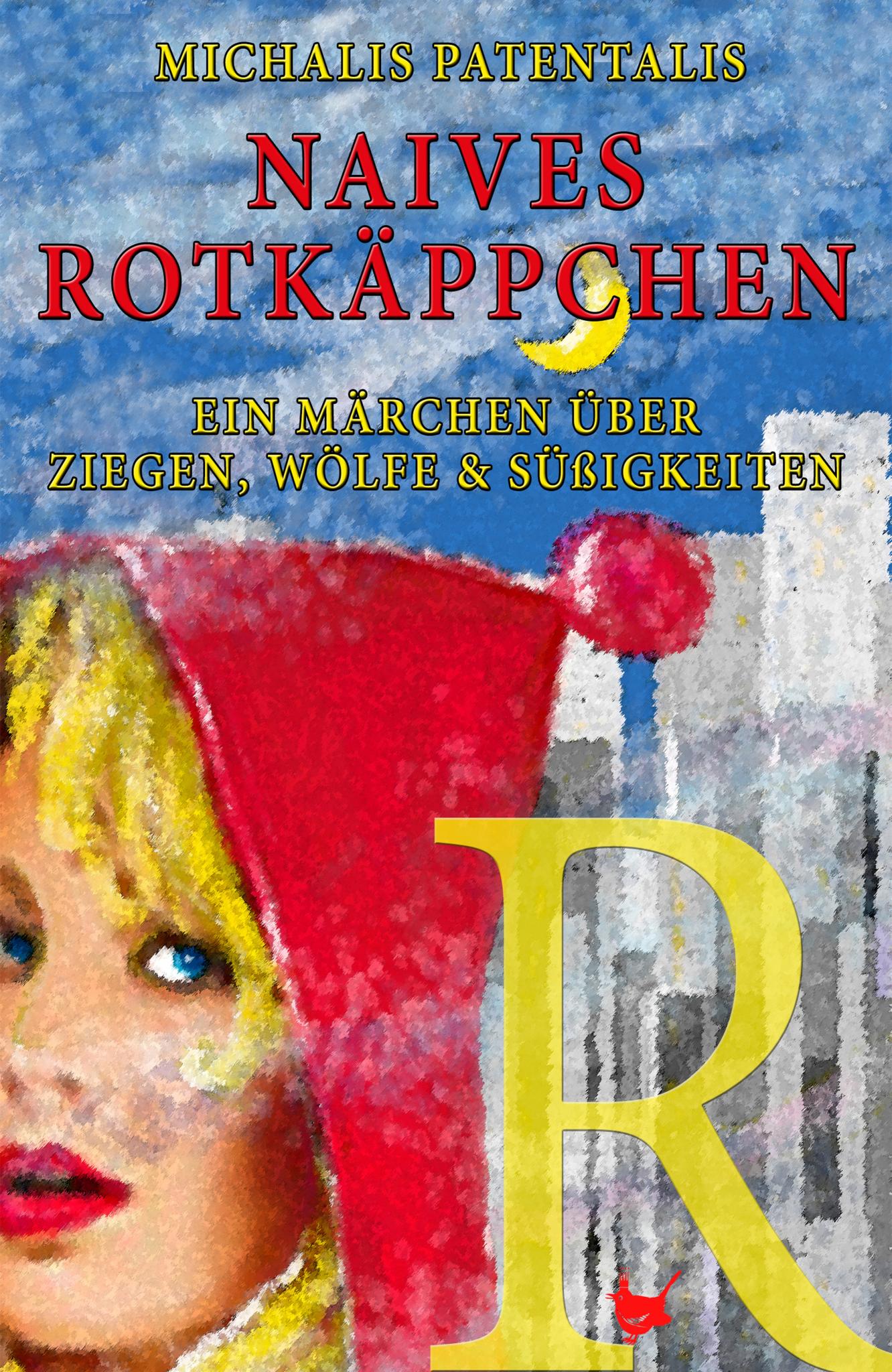 Naives Rotkäppchen Ein Märchen über Ziegen, Wölfe und Süßigkeiten