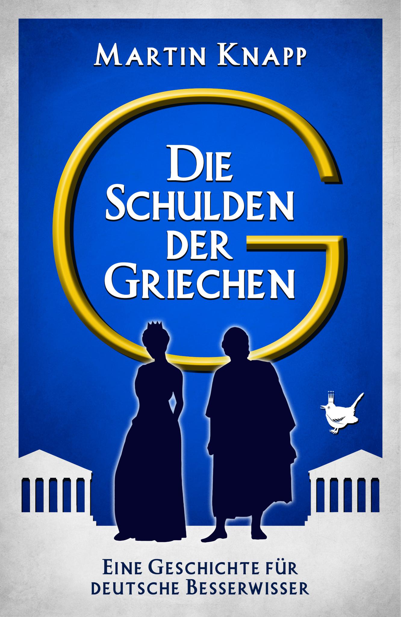 Die Schulden der Griechen Eine Geschichte für deutsche Besserwisser