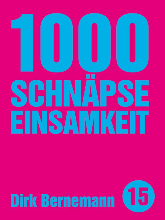1000 Schnäpse Einsamkeit 