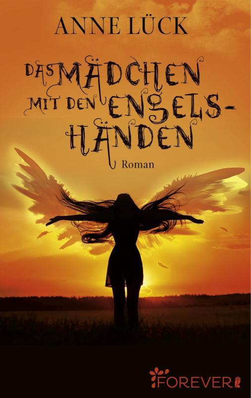 Das Mädchen mit den Engelshänden Roman