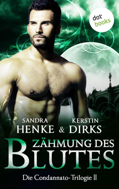 Die Condannato-Trilogie - Band 2: Zähmung des Blutes Die Condannato-Trilogie - Zweiter Roman