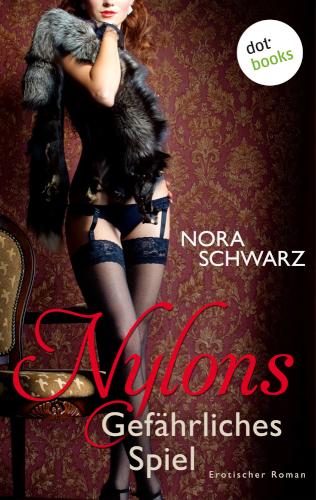Nylons - Band 3: Gefährliches Spiel Erotische Phantasien