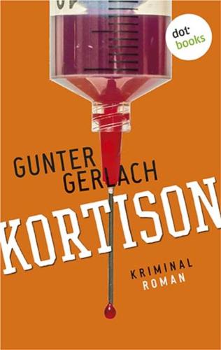 Kortison: Die Allergie-Trilogie - Band 1 Kriminalroman