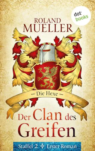 Der Clan des Greifen - Staffel II. Erster Roman: Die Hexe 