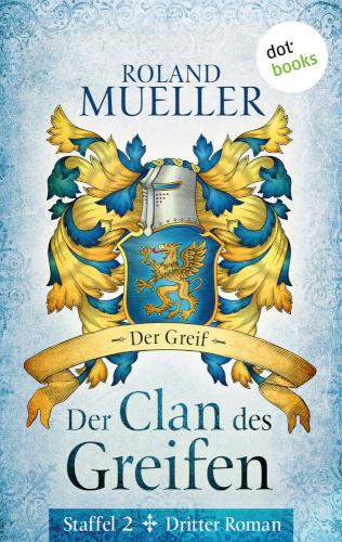 Der Clan des Greifen - Staffel II. Dritter Roman: Der Greif 