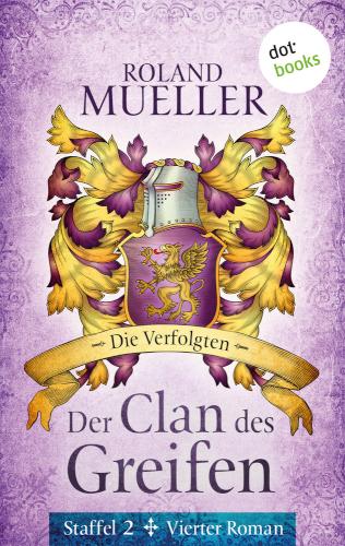 Der Clan des Greifen - Staffel II. Vierter Roman: Die Verfolgten 