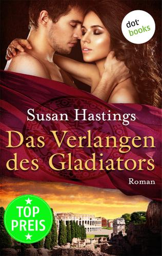Die Gefangene des Gladiators - oder: Das Verlangen des Gladiators Roman | Chains of Desire 1
