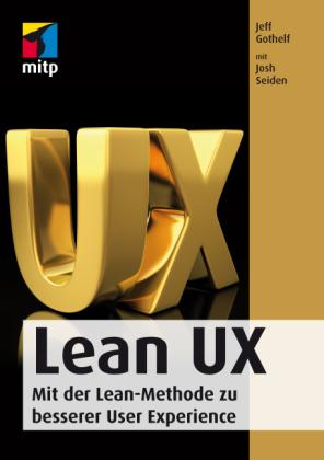 Lean UX Mit der Lean-Methode zu besserer User Experience