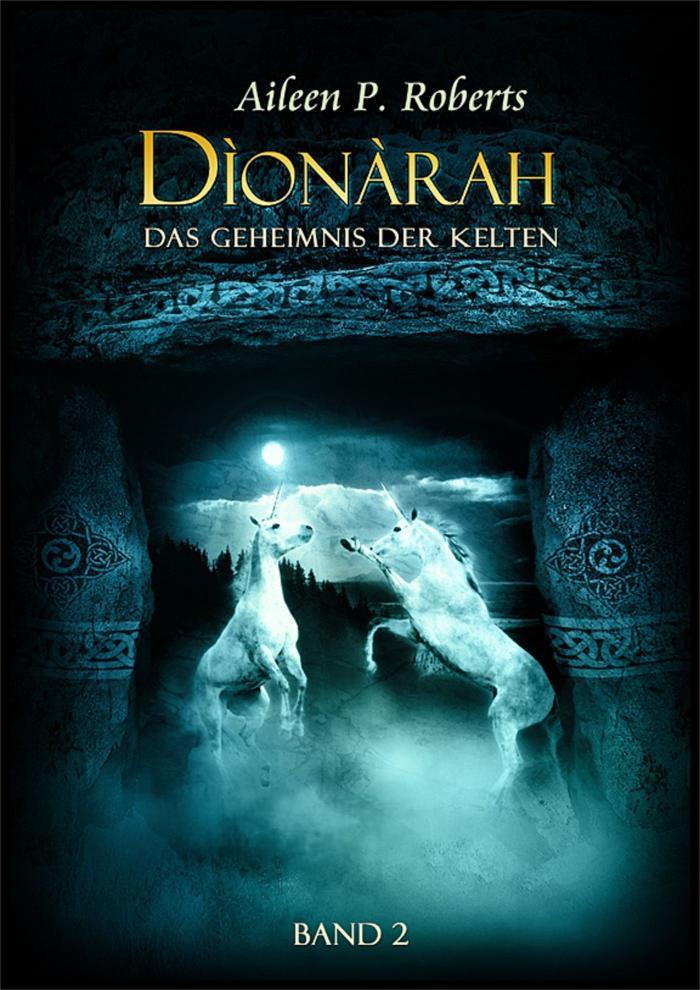 Dionarah - Band2 Das Geheimnis der Kelten
