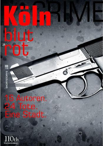Köln blutrot 16 Autoren. 24 Tote. Eine Stadt.