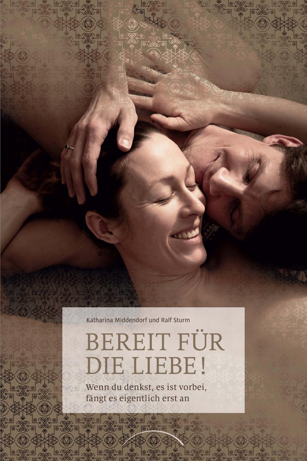 Bereit für die Liebe! Wenn Du denkst, es ist vorbei, fängt es eigentlich erst an