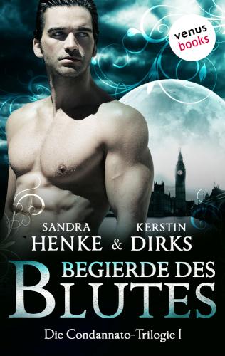 Die Condannato-Trilogie - Band 1: Begierde des Blutes Die Condannato-Trilogie - Erster Roman