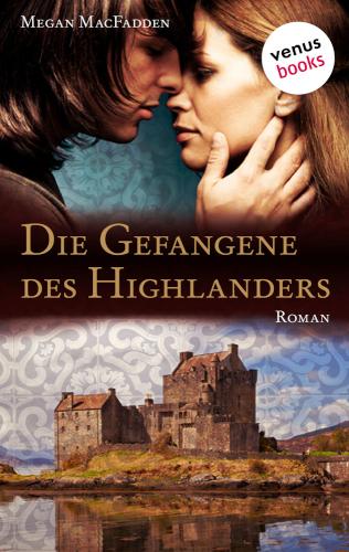 Die Gefangene des Highlanders Roman