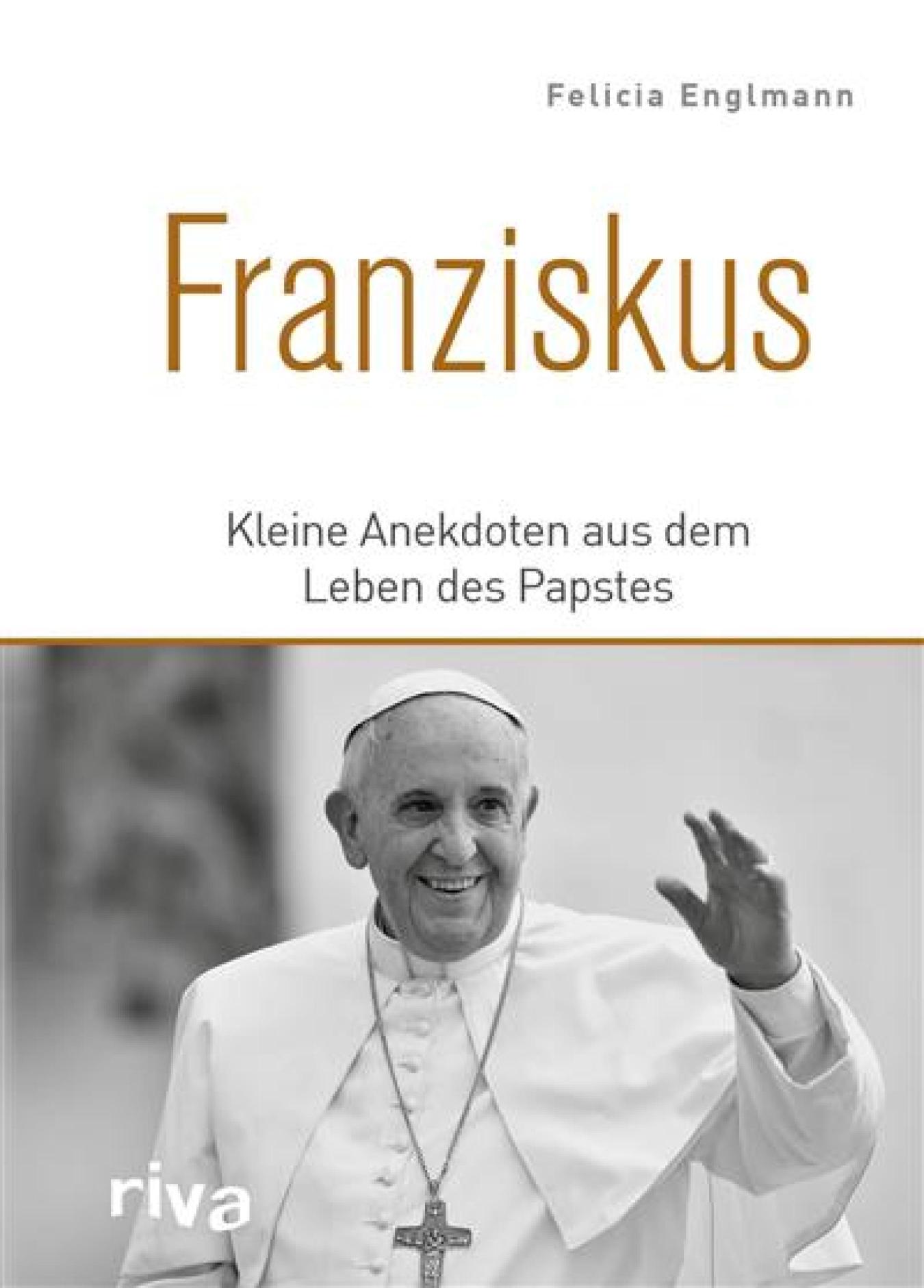 Franziskus Kleine Anekdoten aus dem Leben des Papstes