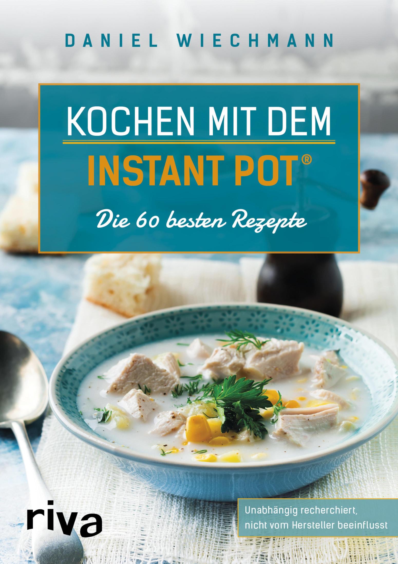 Kochen mit dem Instant Pot® Die 60 besten Rezepte