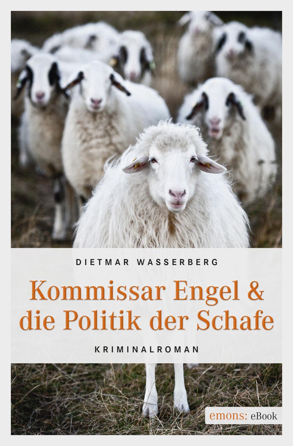 Kommissar Engel& die Politik der Schafe Kriminalroman